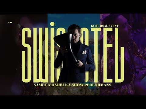 SAMET X DARBUKA SHOW PERFORMANS | SWİSSOTEL - PRIVATE CORPORATE EVENT